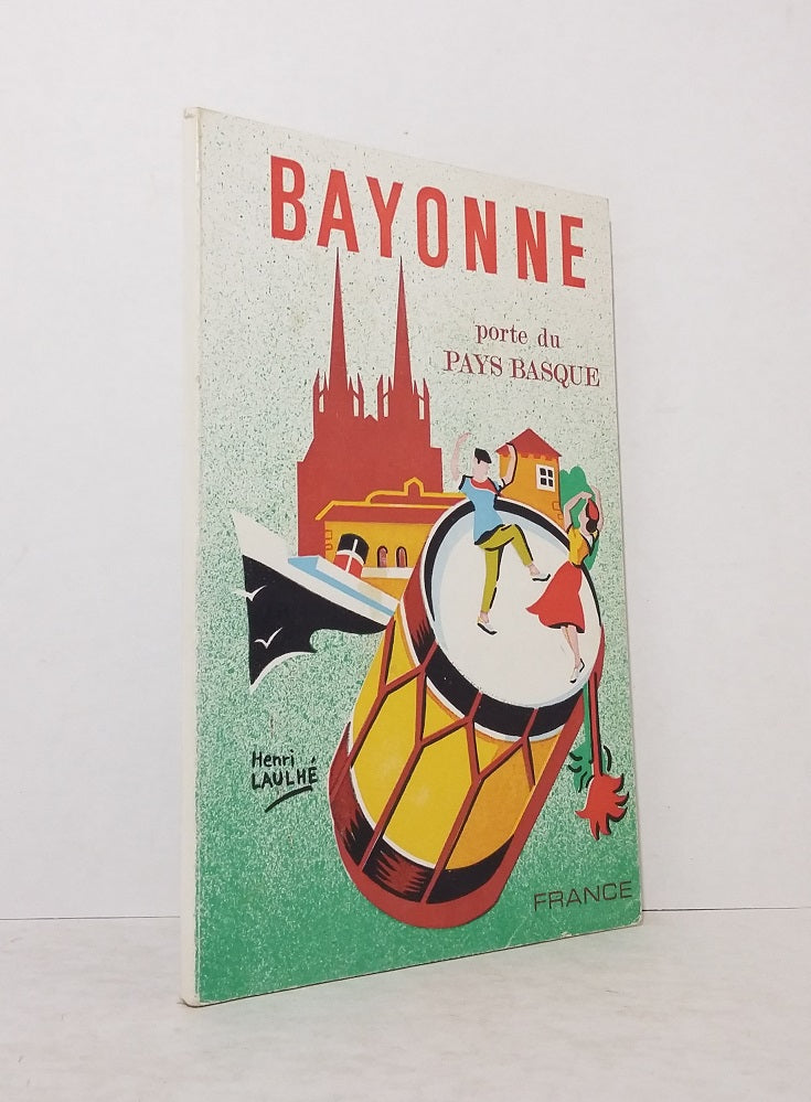 Bayonne, Gateway to the Basque Country