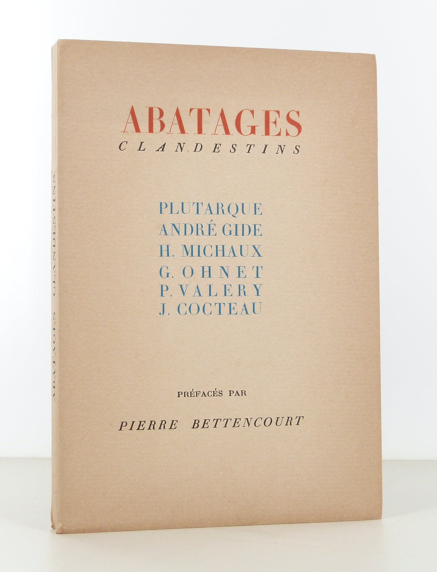 Abatages clandestins. Plutarque, André Gide, H. Michaux, G. Ohnet, P. Valéry, J. Cocteau.