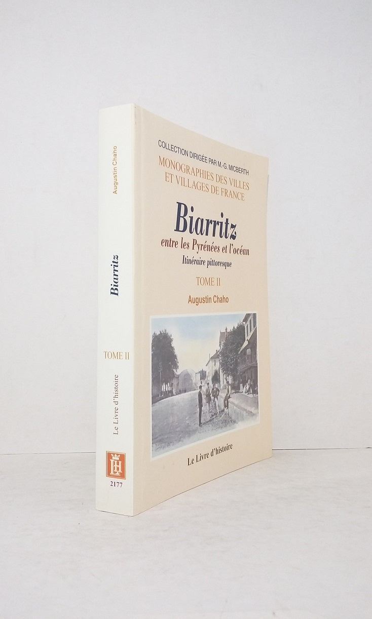Biarritz, entre les Pyrénées et l'océan : Itinéraire pittoresque - Tome II