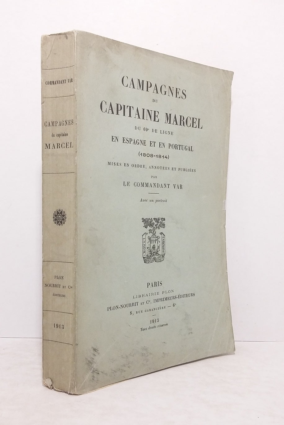 Campaigns of Captain Marcel, of the 69th Line Infantry Regiment, in Spain and Portugal (1804-1814).