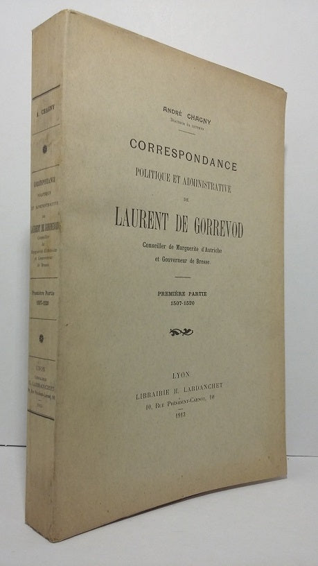 Correspondance politique et administrative de Laurent de Gorrevod.