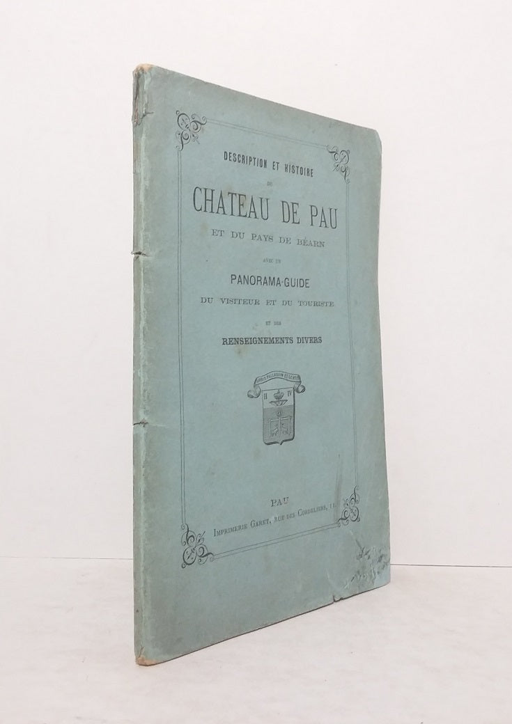 Description et histoire du Château de Pau et du Pays de Béarn.