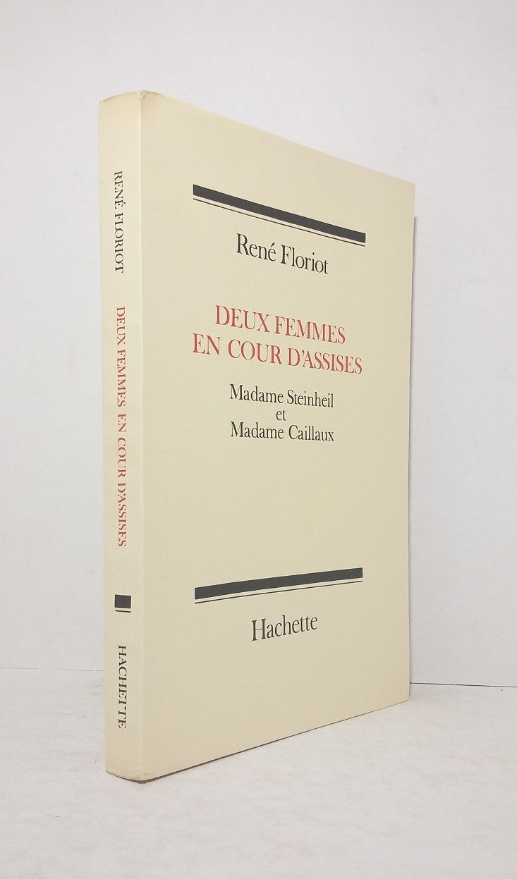 Deux femmes en cour d'assises, Madame Steinheil et Madame Caillaux