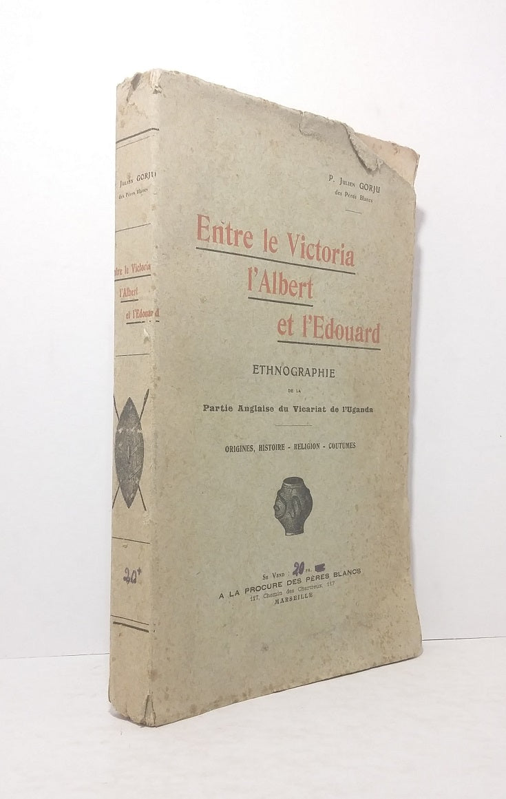 Entre le Victoria l'Albert et l'Edouard, ethnographie de la Partie Anglaise du Vicariat de l'Uganda.