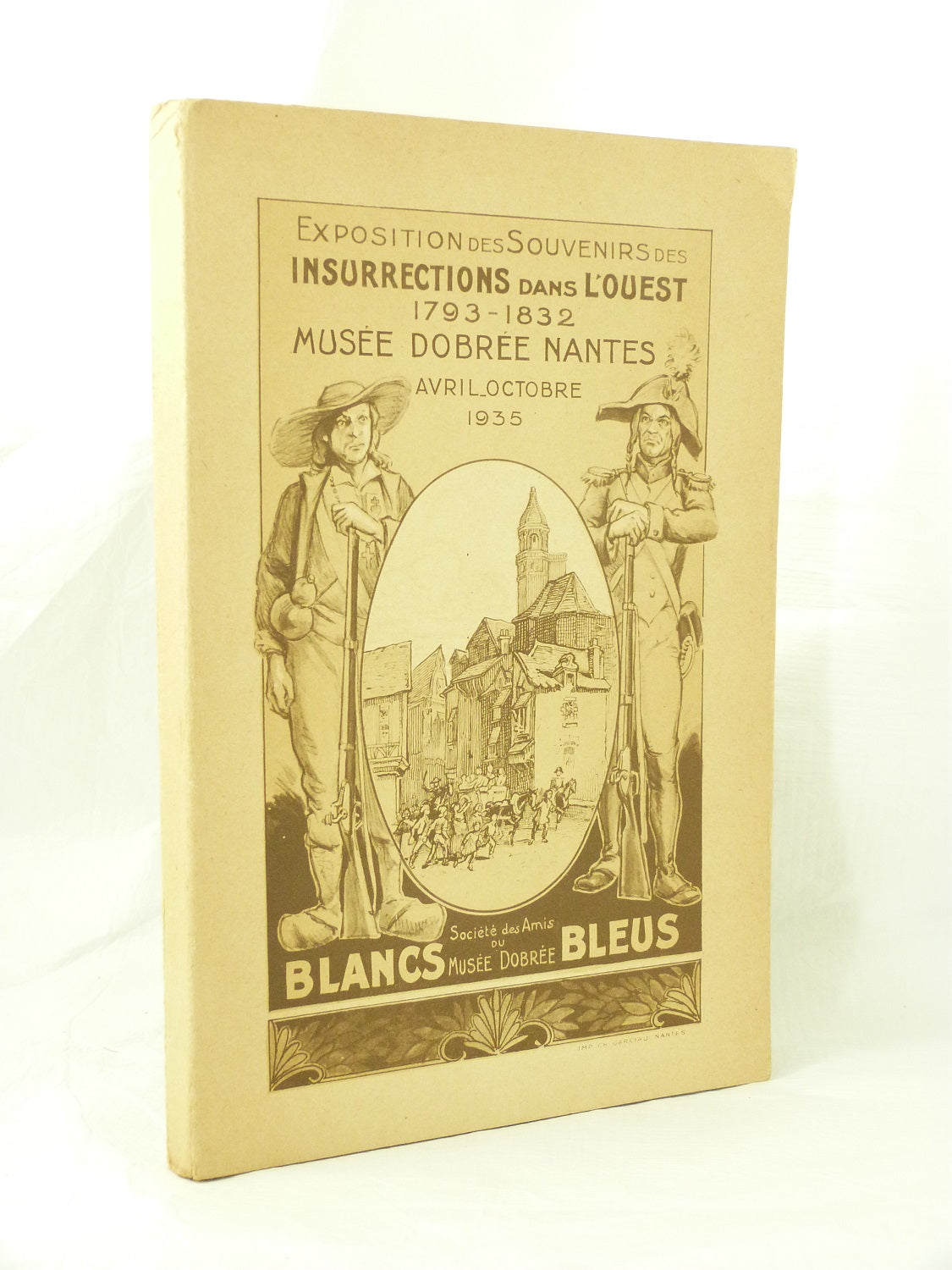 Exposition des souvenirs des insurrections dans l' Ouest. 1793-1832