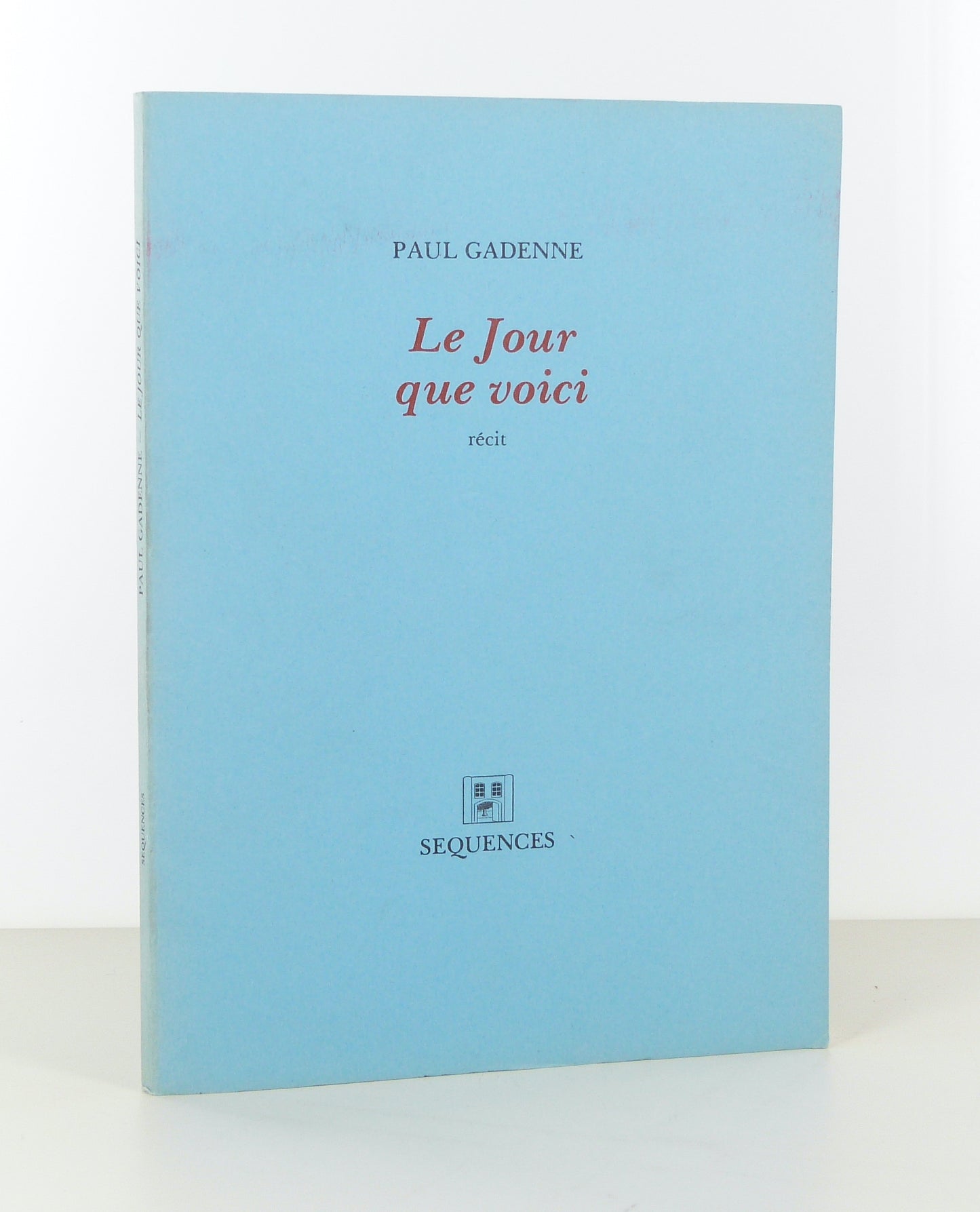 Le Jour que voici. Récit.