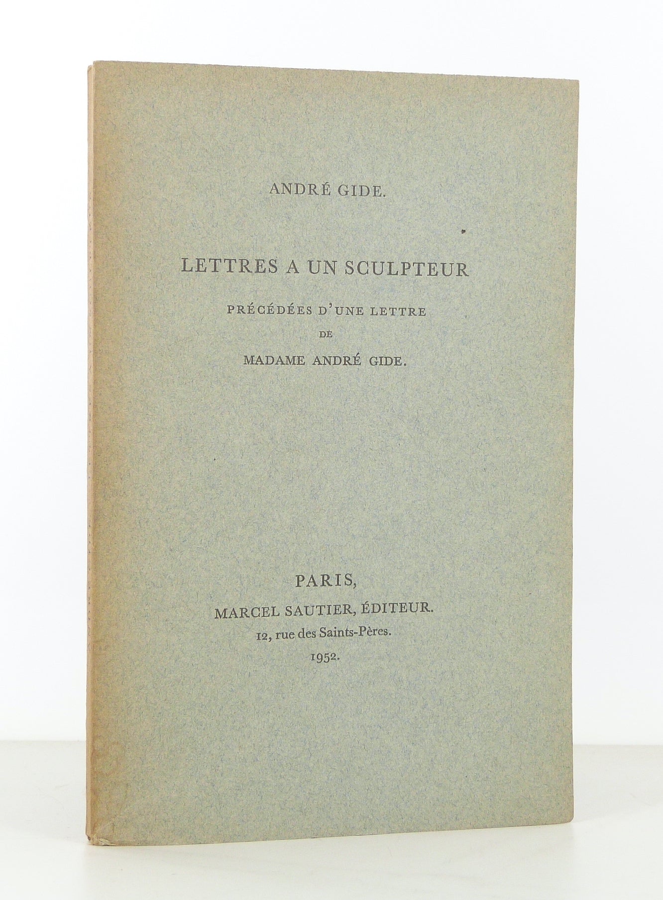 Letters to a Sculptor, preceded by a letter from Madame André Gide.
