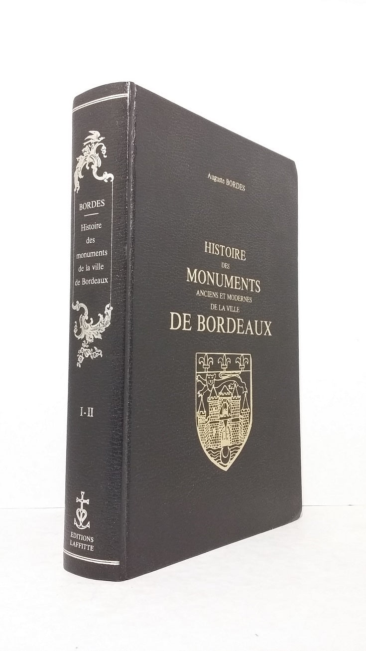 History of the Ancient and Modern Monuments of the City of Bordeaux