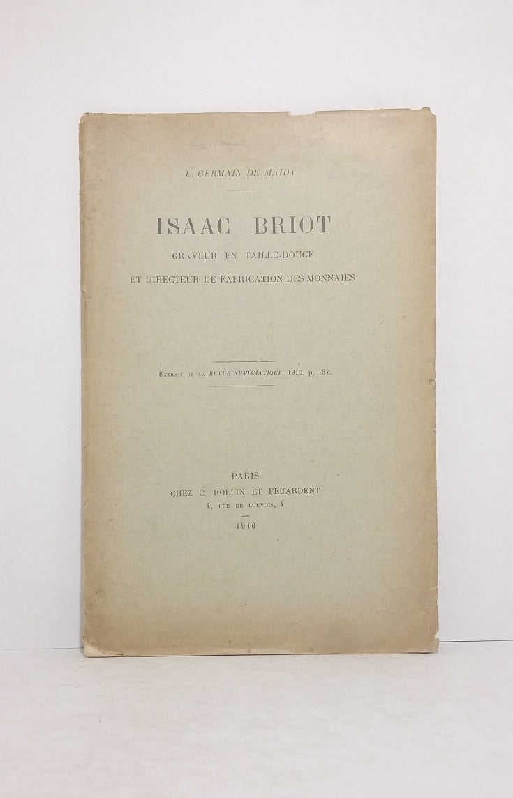 Isaac Briot, graveur en taille-douce et directeur de fabrication des monnaies.