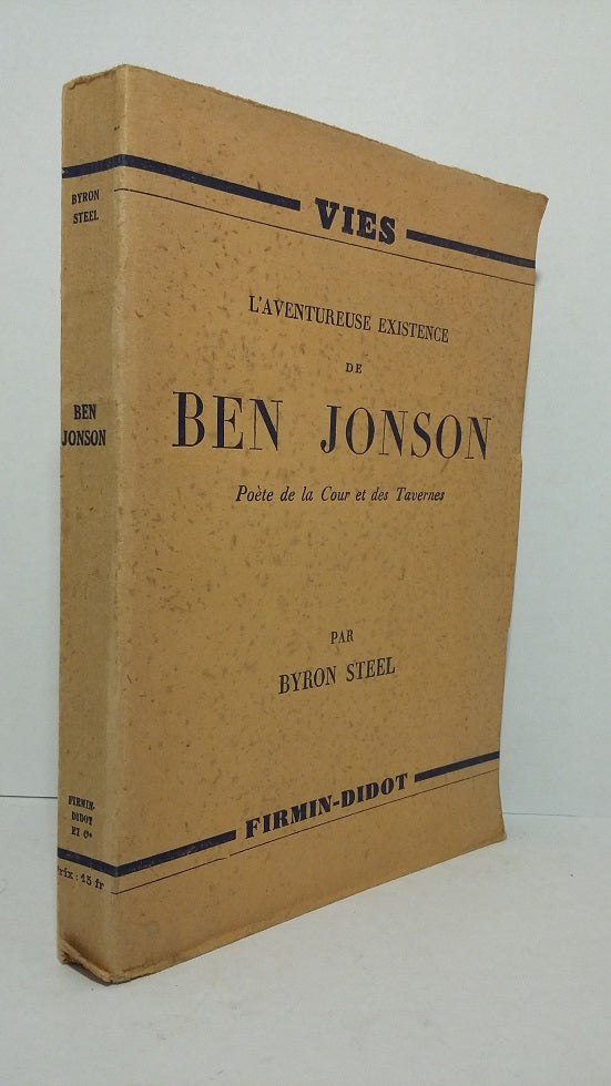 L'aventureuse existence de Ben Jonson.