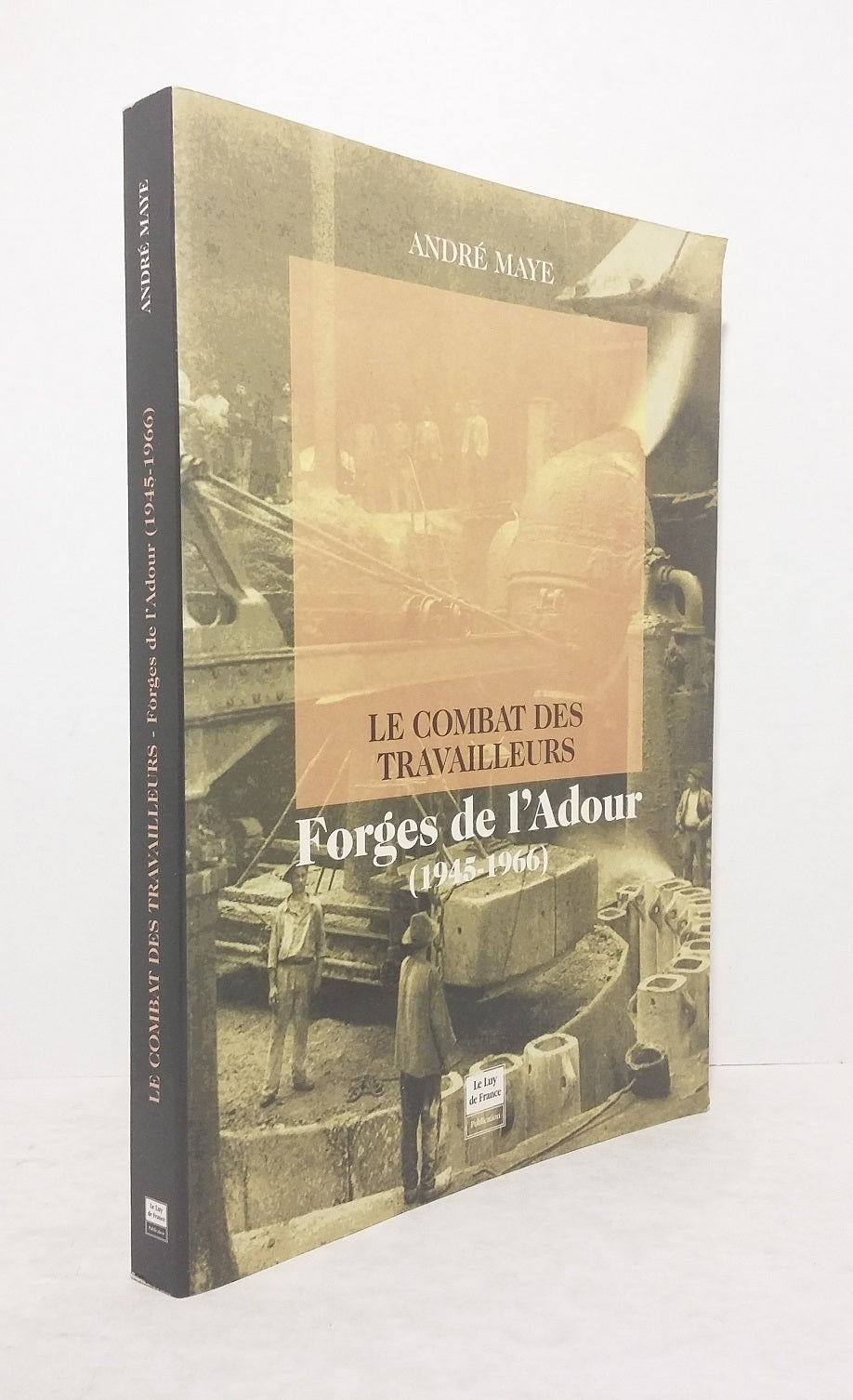 Le combat des travailleurs des Forges de l'Adour (1945-1966)