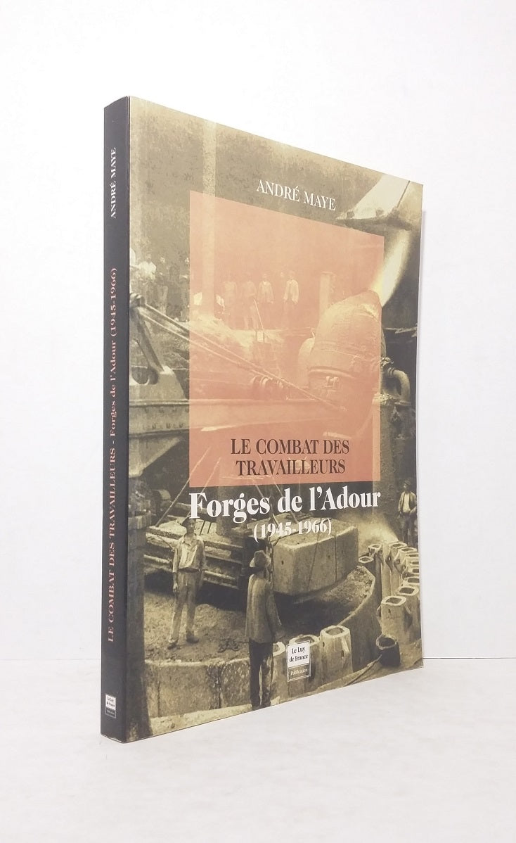 The Workers' Struggle - Forges de l'Adour (1945-1966)