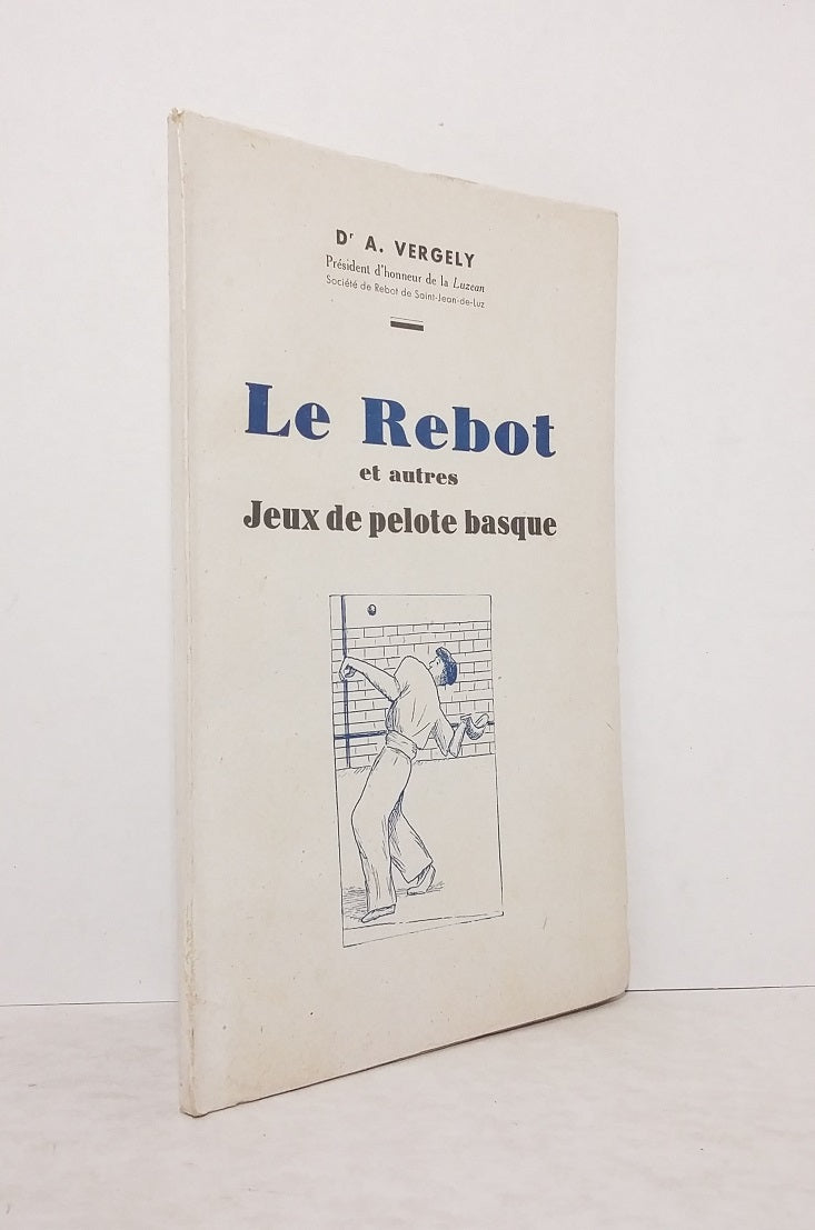 Le Rebot et autres Jeux de la pelote basque