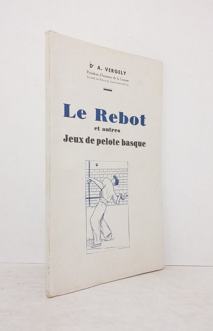 Le Rebot et autres Jeux de la pelote basque