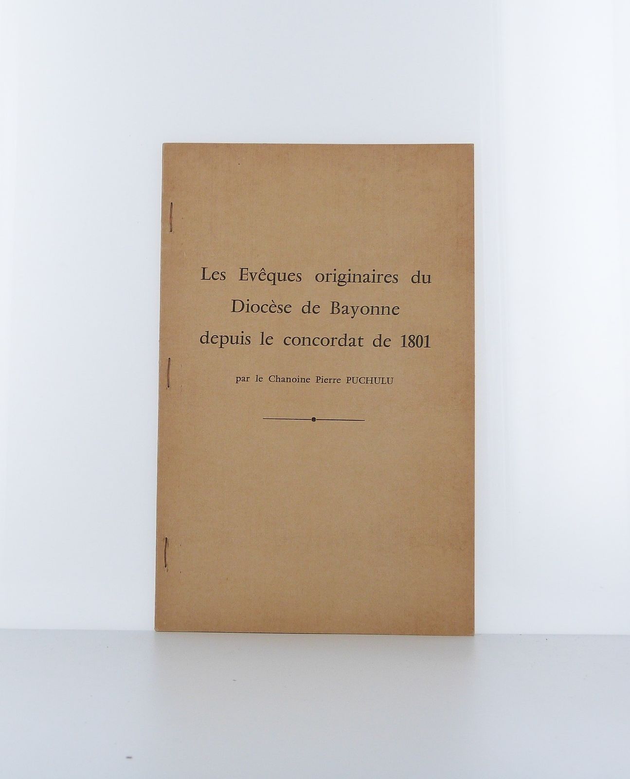 Les Evêques originaires du Diocèse de Bayonne depuis le concordat de 1801.
