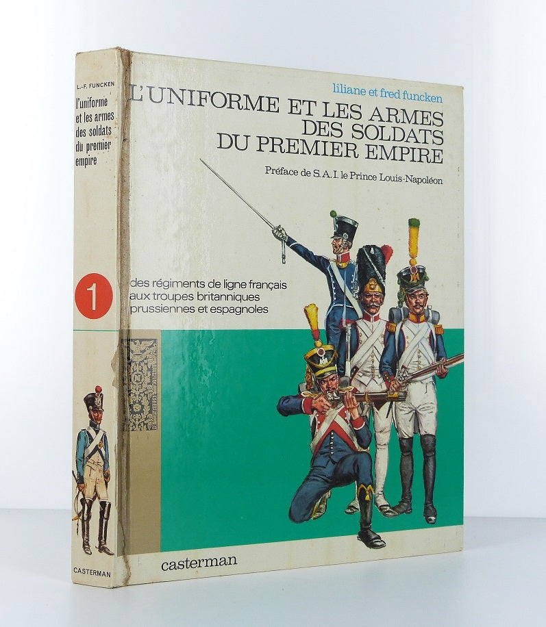 L'uniforme et les armes des soldats du Premier Empire - Tome 1.