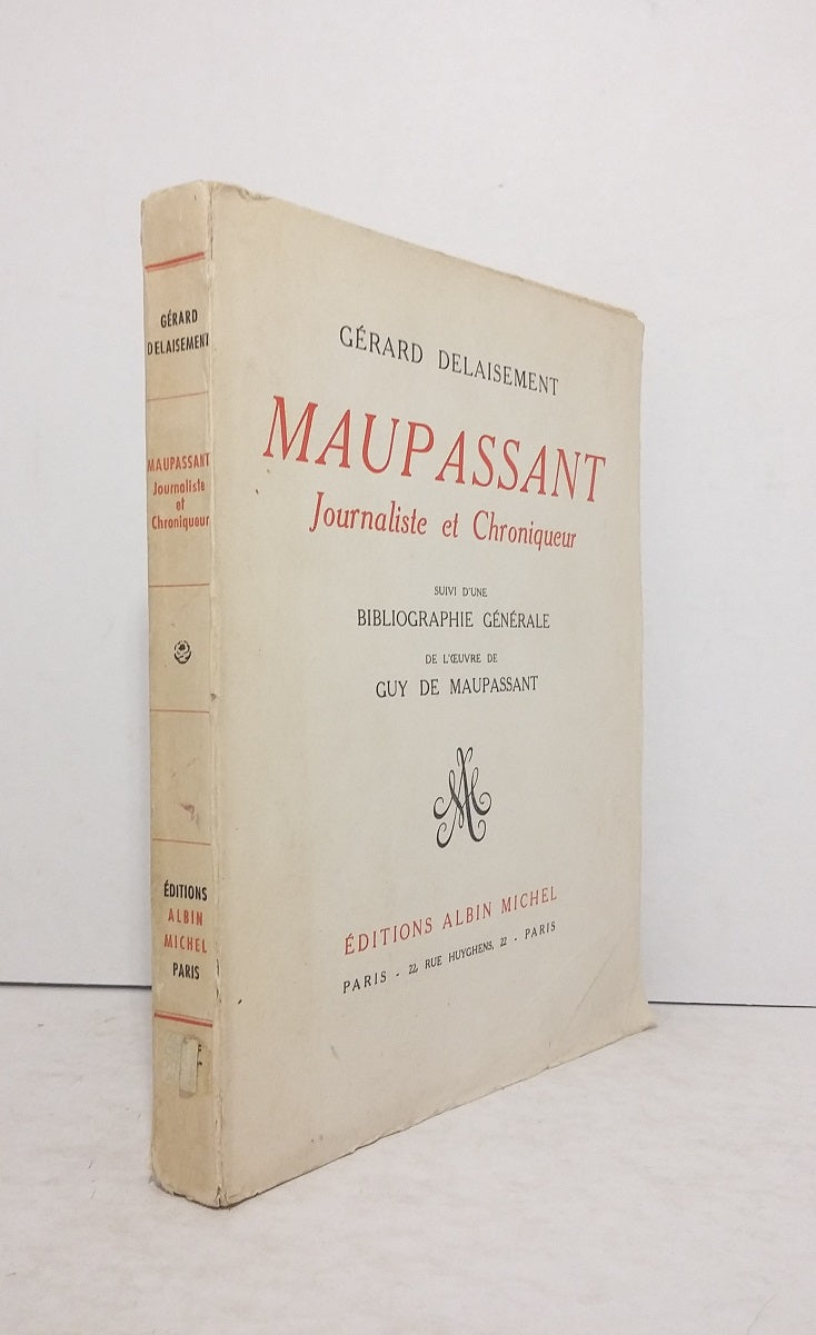 Maupassant journaliste et chroniqueur.