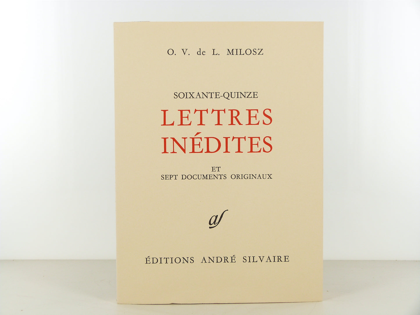 Soixante-quinze lettres inédites et sept documents originaux