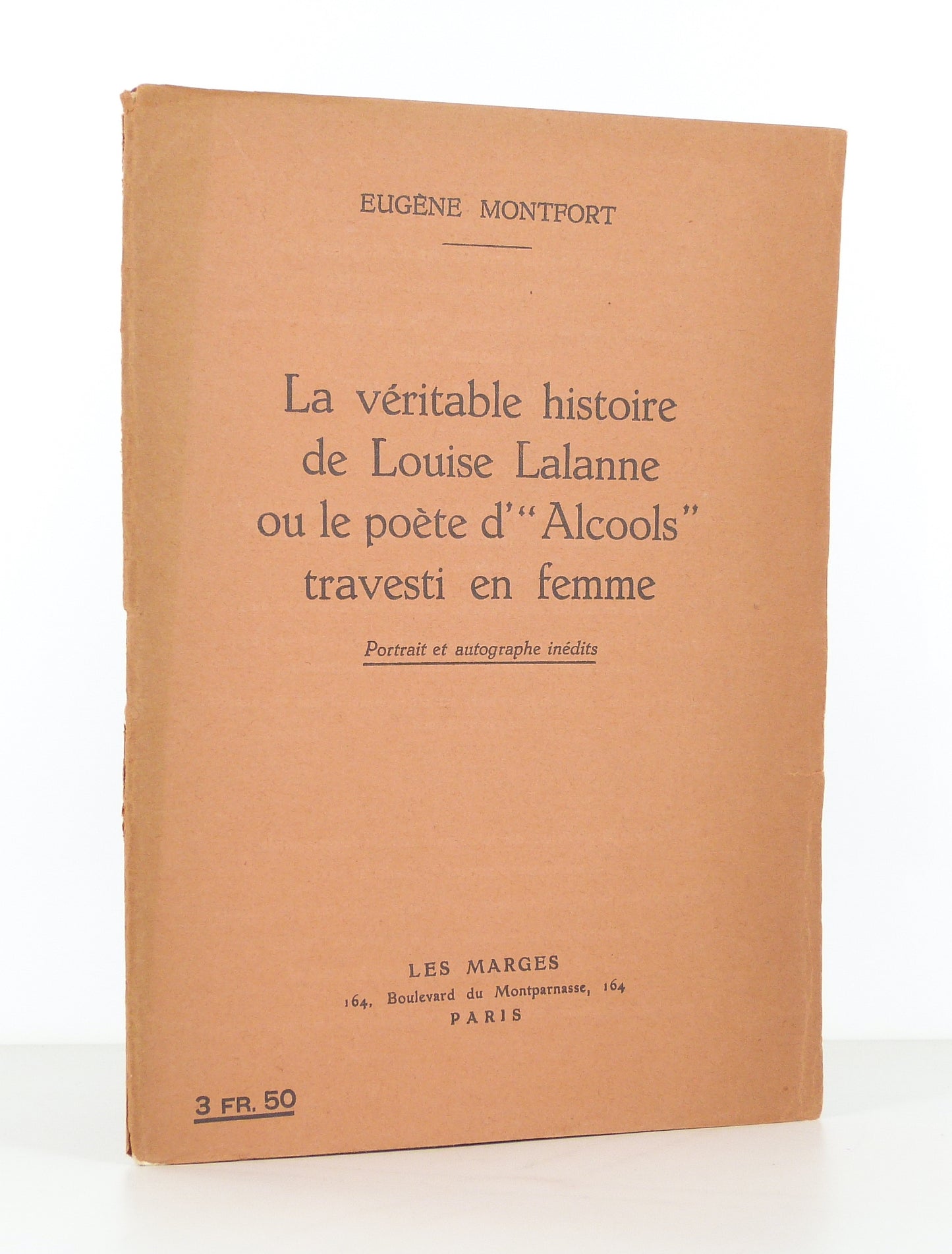 La véritable Histoire de Louise Lalanne ou le poète d’‘Alcools’ traversti en femme.