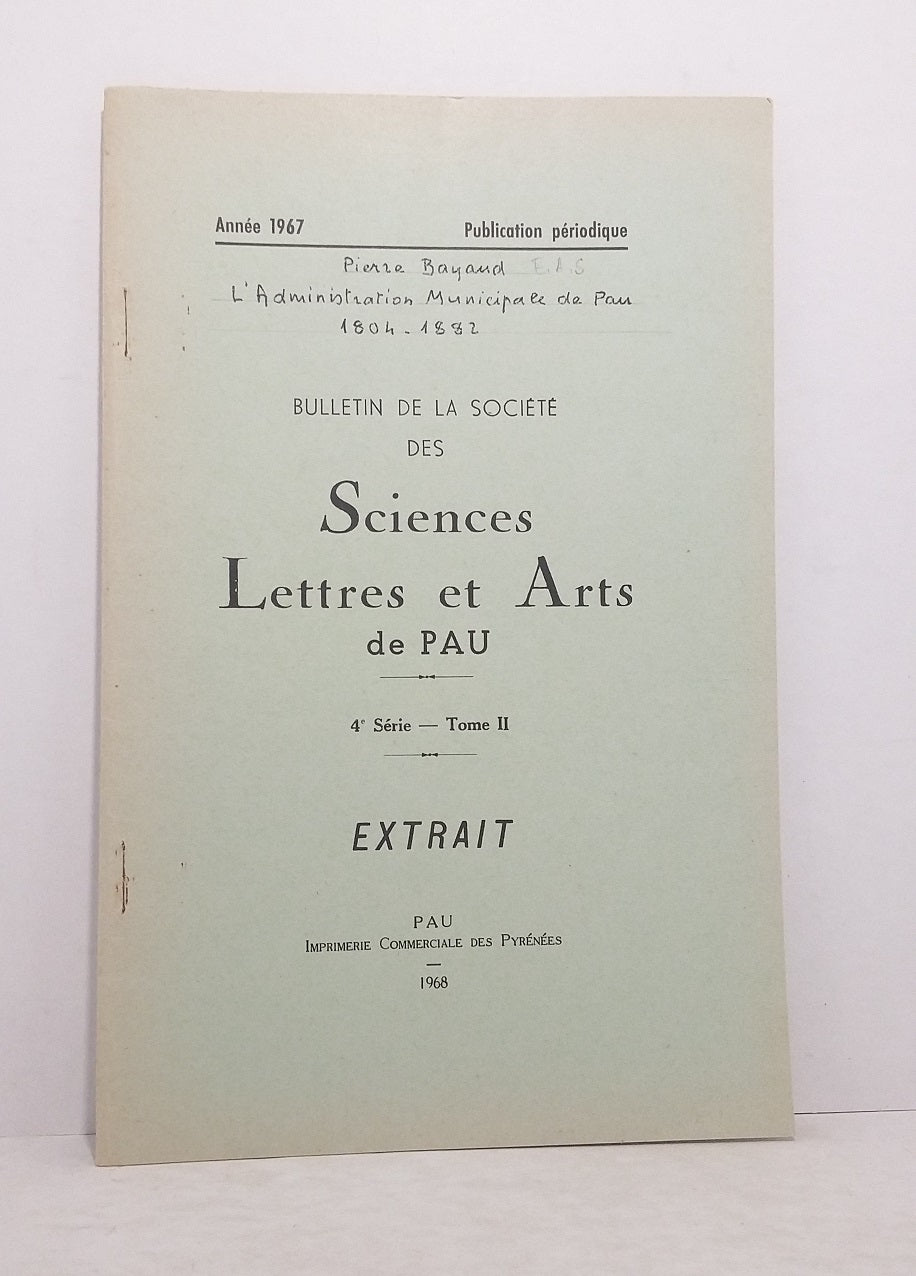 Notes on the Municipal Administration of Pau (1804-1882).