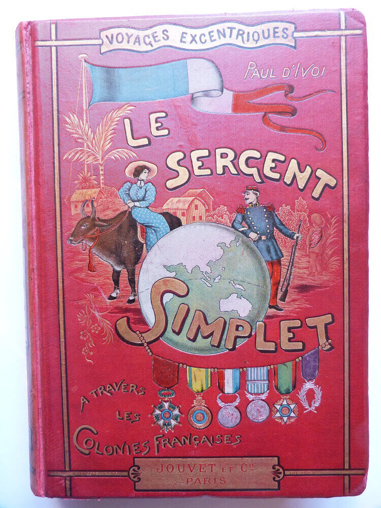 Sergeant Simple Through the French Colonies. Eccentric Journeys