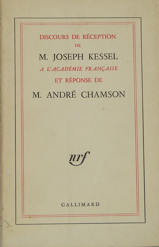 Acceptance speech by Mr. Joseph Kessel at the Académie française and response by Mr. André Chamson