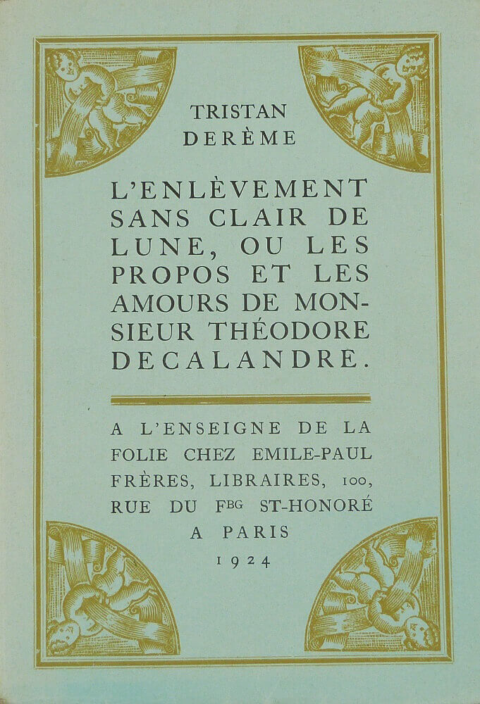 The Abduction Without Moonlight, or the Words and Loves of Monsieur Théodore Decalandre