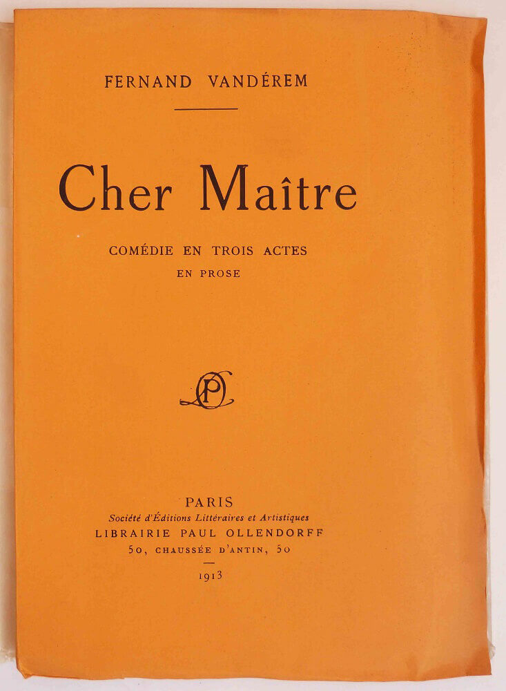 Cher Maître. Comédie en trois actes en prose.