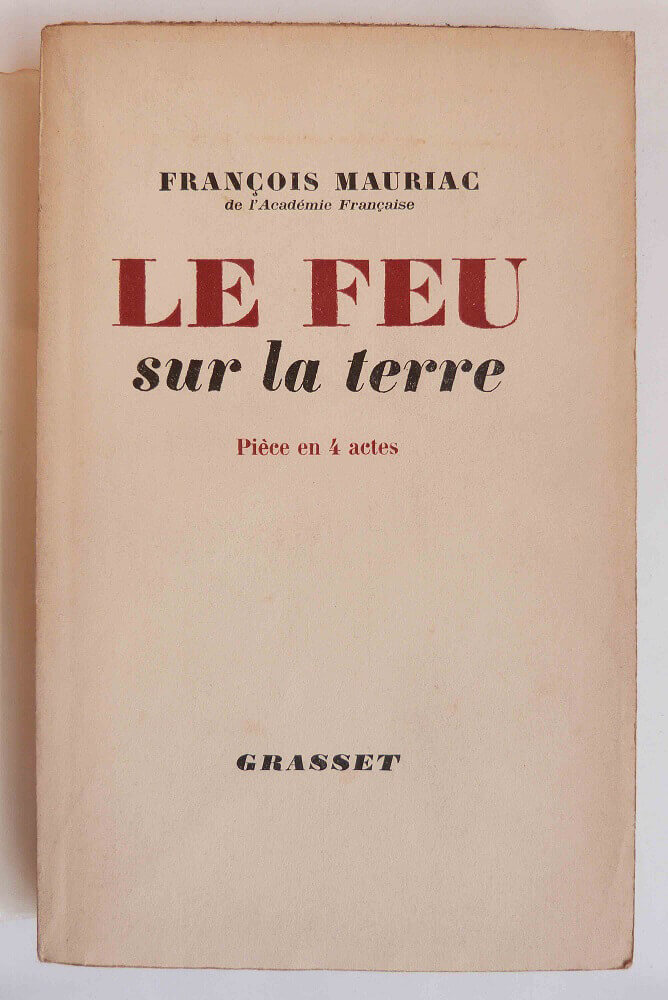 Le feu sur la terre ou le pays sans chemin.