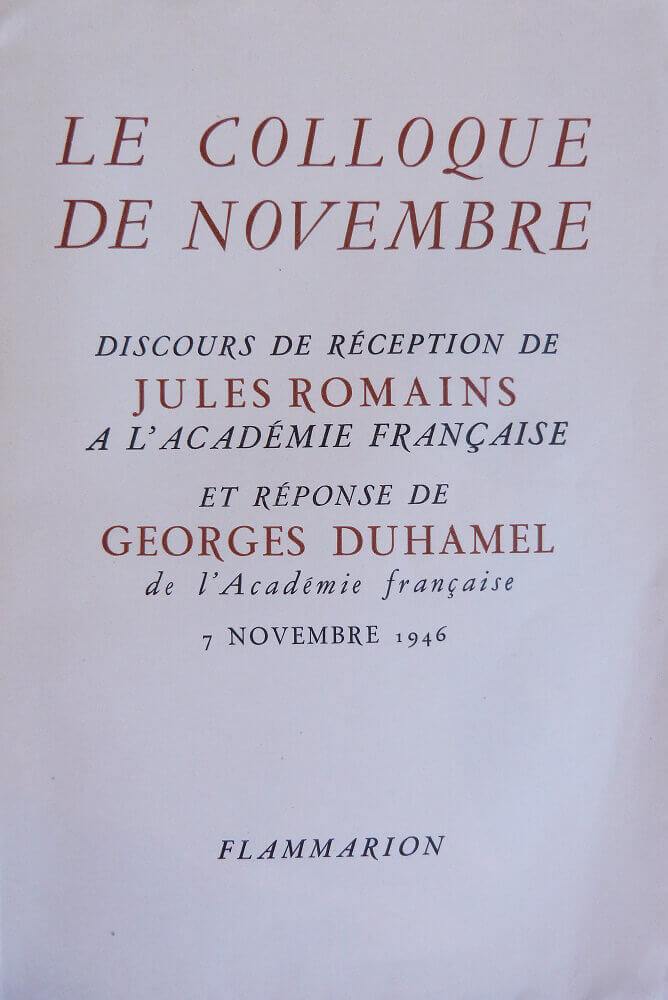 The November colloquium. Acceptance speech by Jules Romains at the Académie Française.
