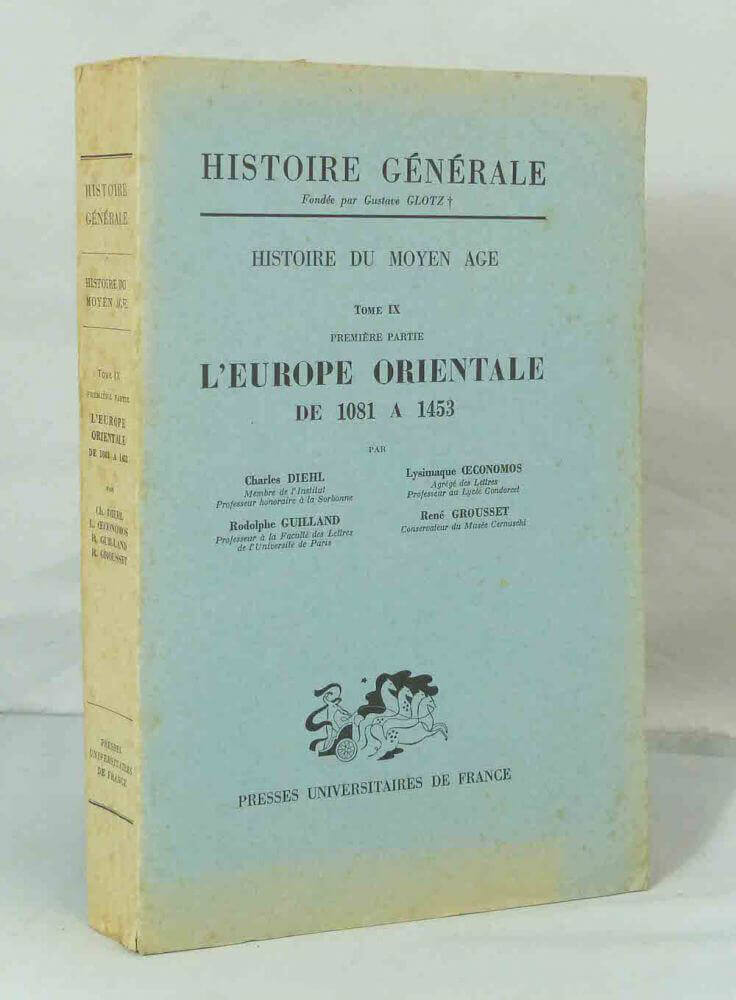 Histoire du Moyen Age, tome IX: L'Europe orientale de 1081 à 1453.
