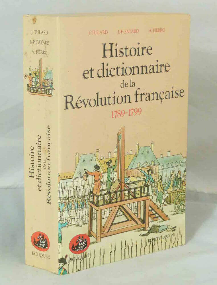 Histoire et dictionnaire de la Révolution française 1789-1799