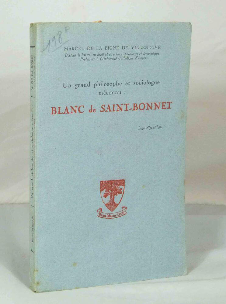 Un grand philosophe et sociologue méconnu: Blanc de Saint-Bonnet
