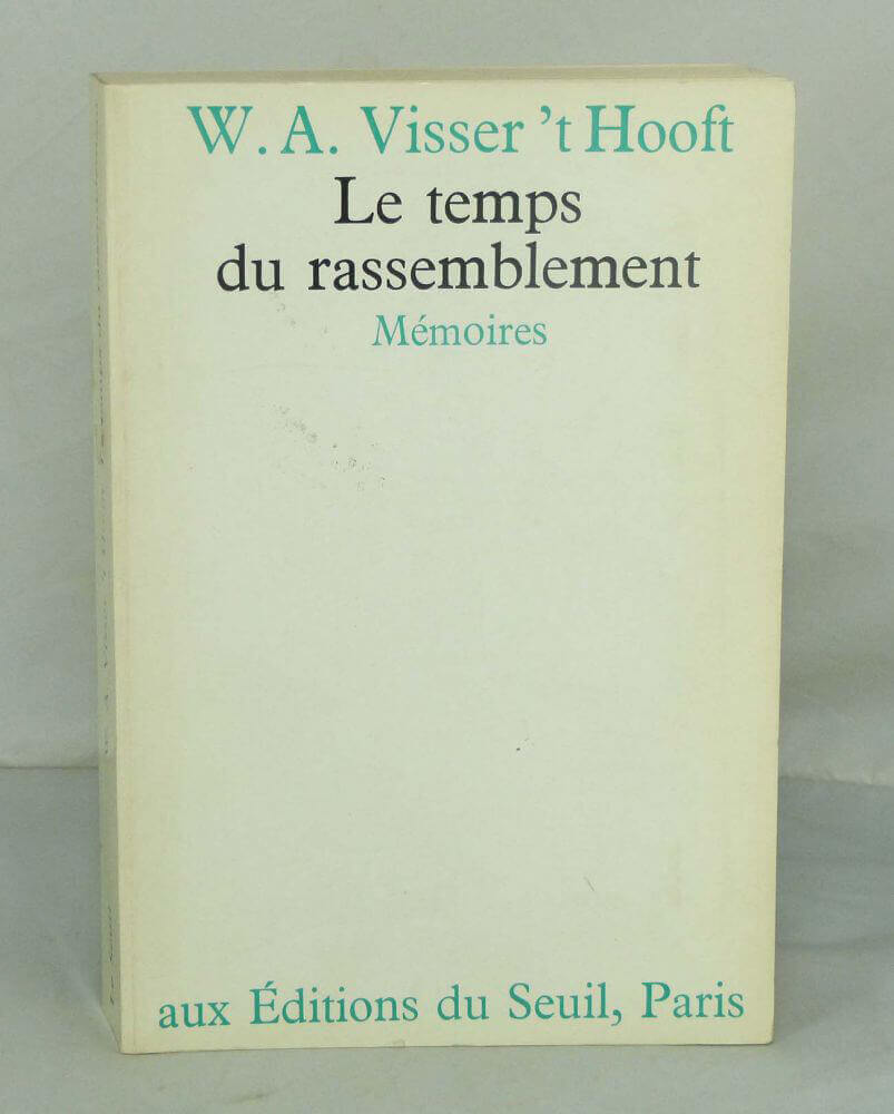 Le temps du rassemblement. Mémoires.