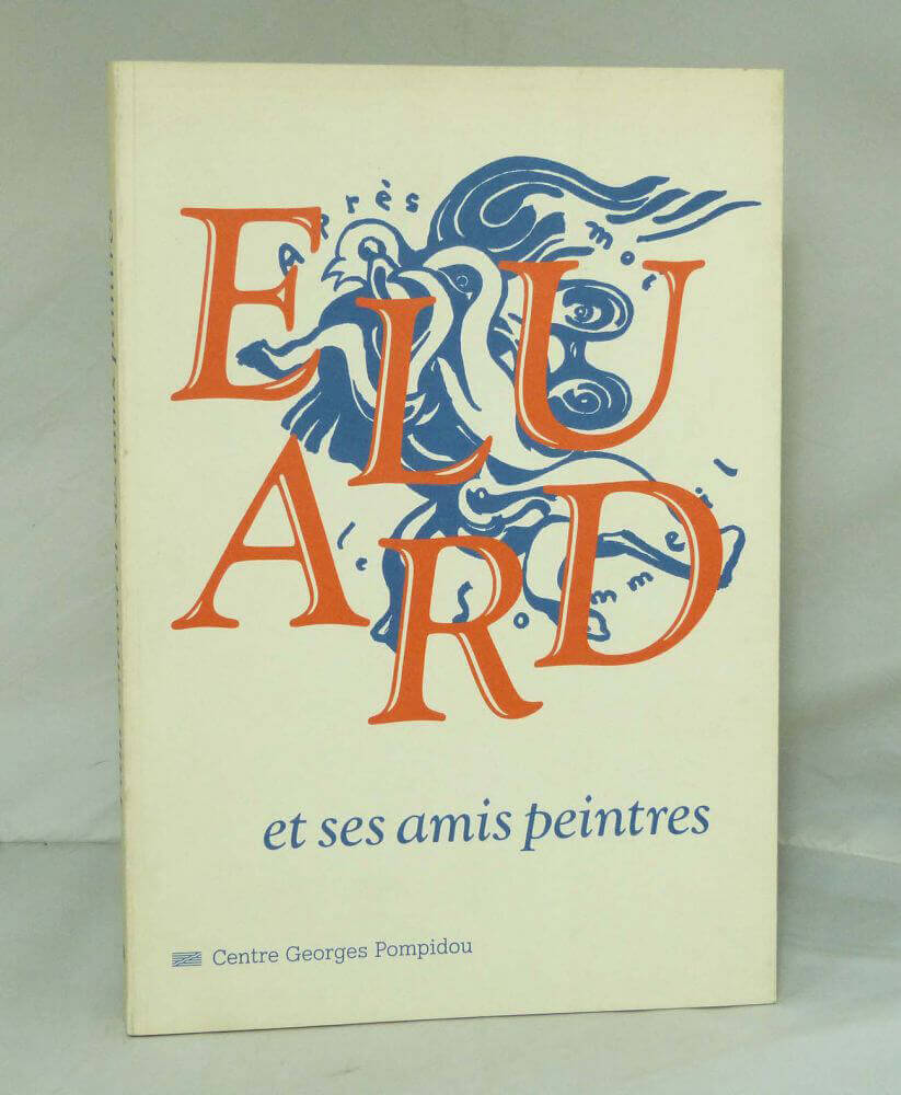 Eluard et ses amis peintres 1895-1952.