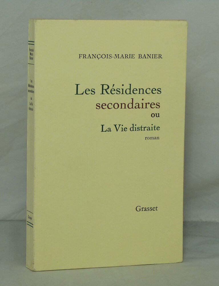 Les Résidences secondaires ou La Vie distraite