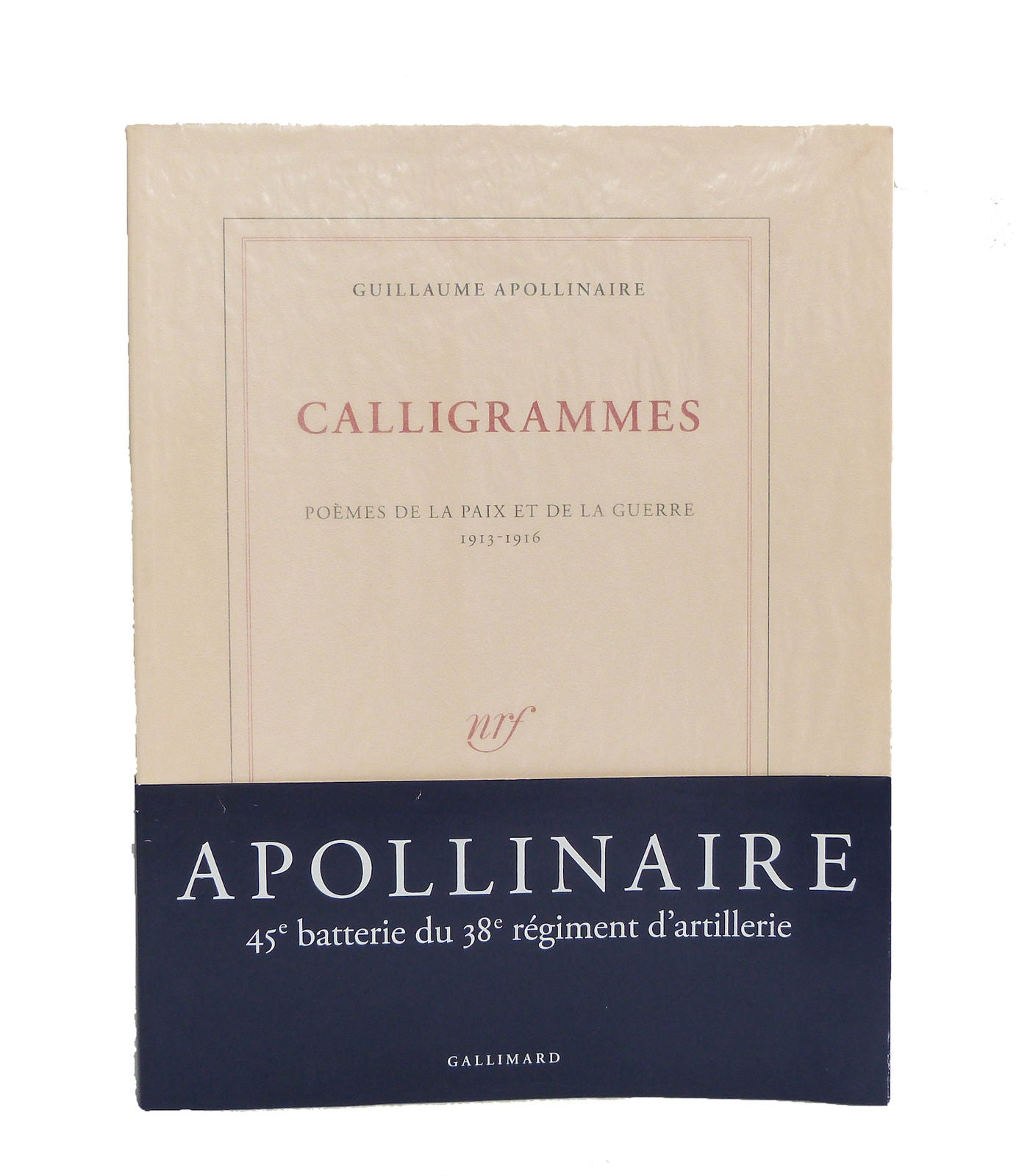 Calligrammes. Poèmes de la paix et de la guerre 1913-1916.