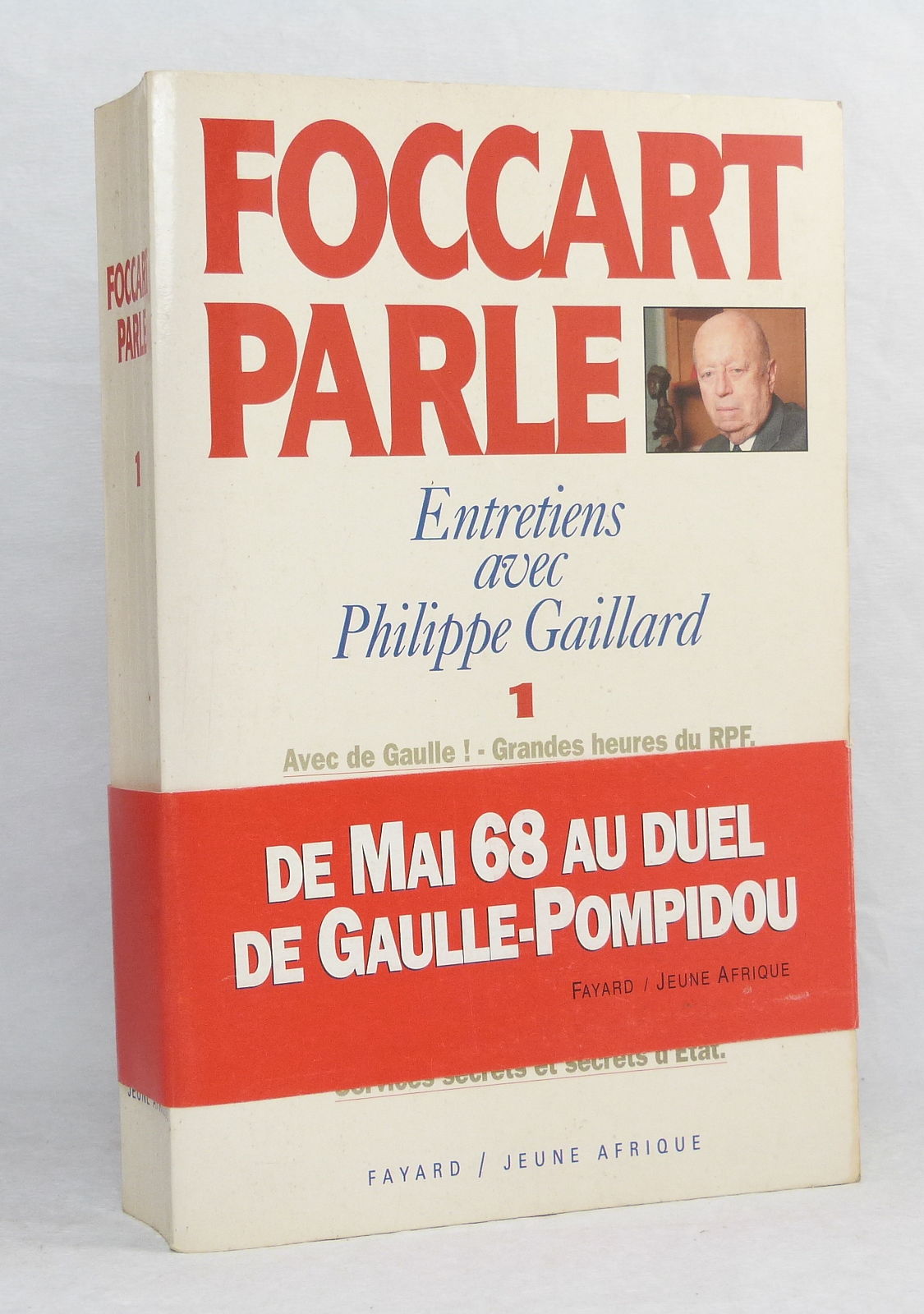 Foccart parle. Entretiens avec Philippe Gaillard. Tome 1.