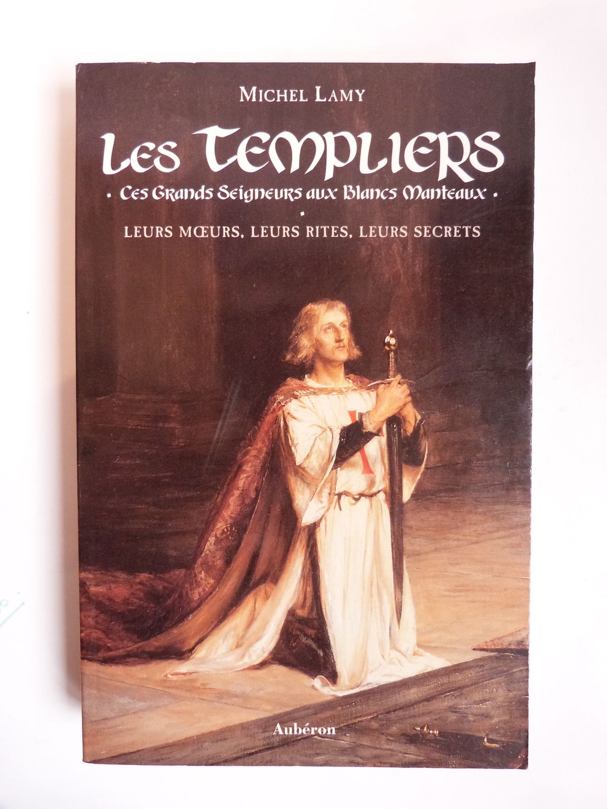 The Templars, those great lords in white mantles.