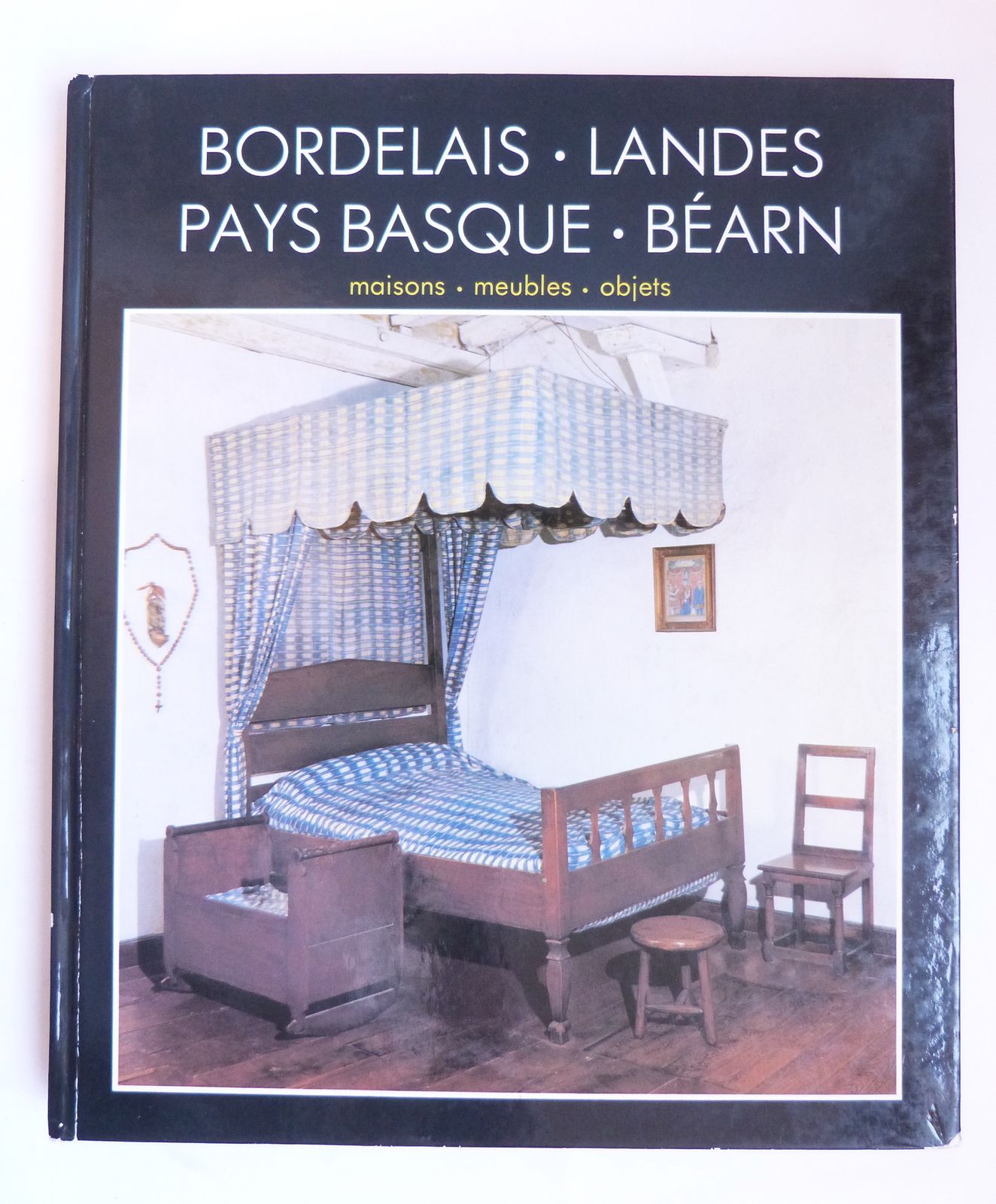 Bordelais, Landes, Pays Basque, Béarn. Maisons, Meubles, objets.
