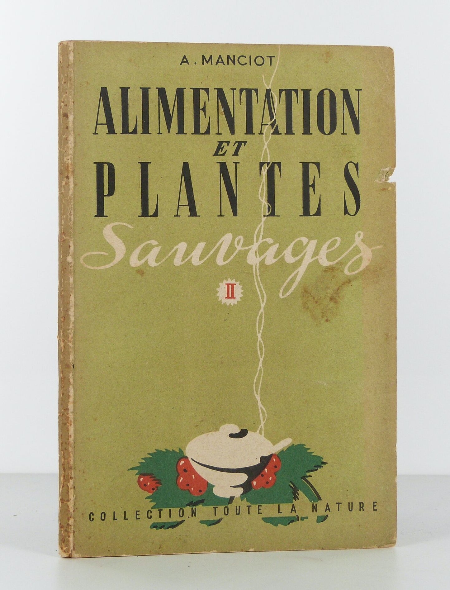 Alimentation et plantes sauvages. tome 2.