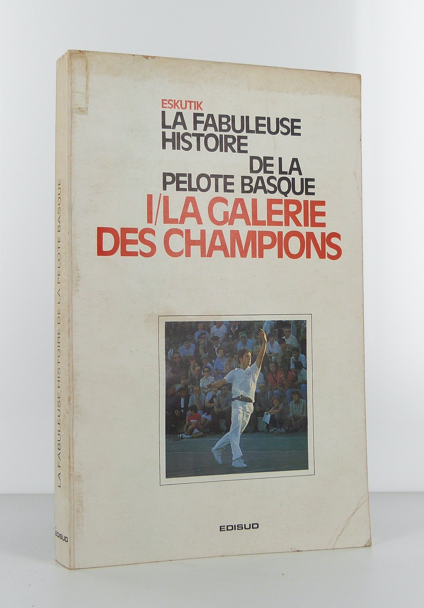 La fabuleuse histoire de la pelote basque - Tomes I