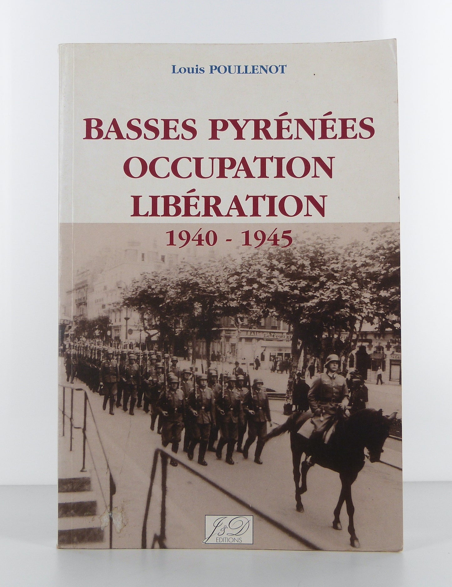 Basses Pyrénées Occupation Libération 1940-1945