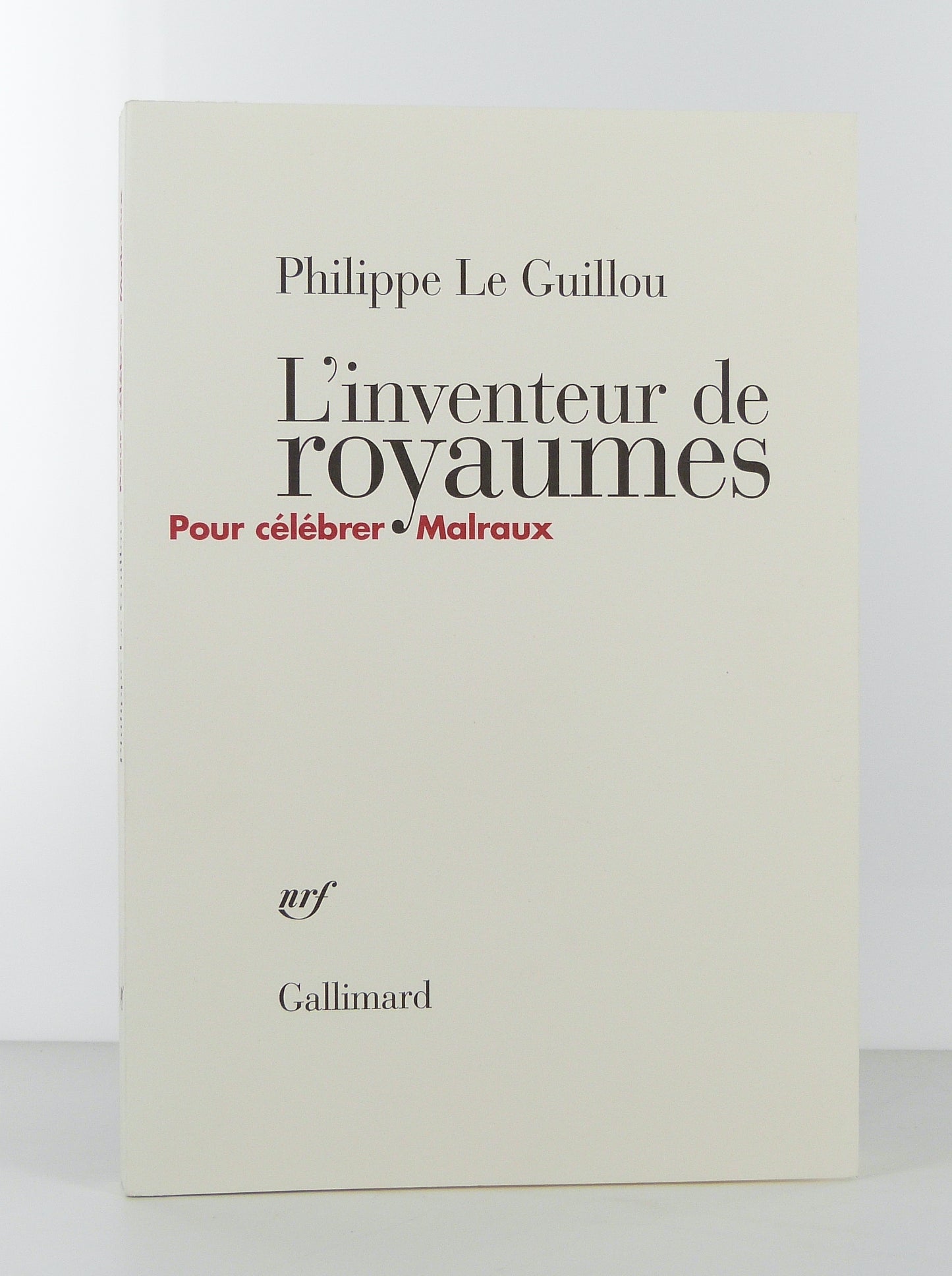 L'Inventeur de royaumes. Pour célébrer Malraux.