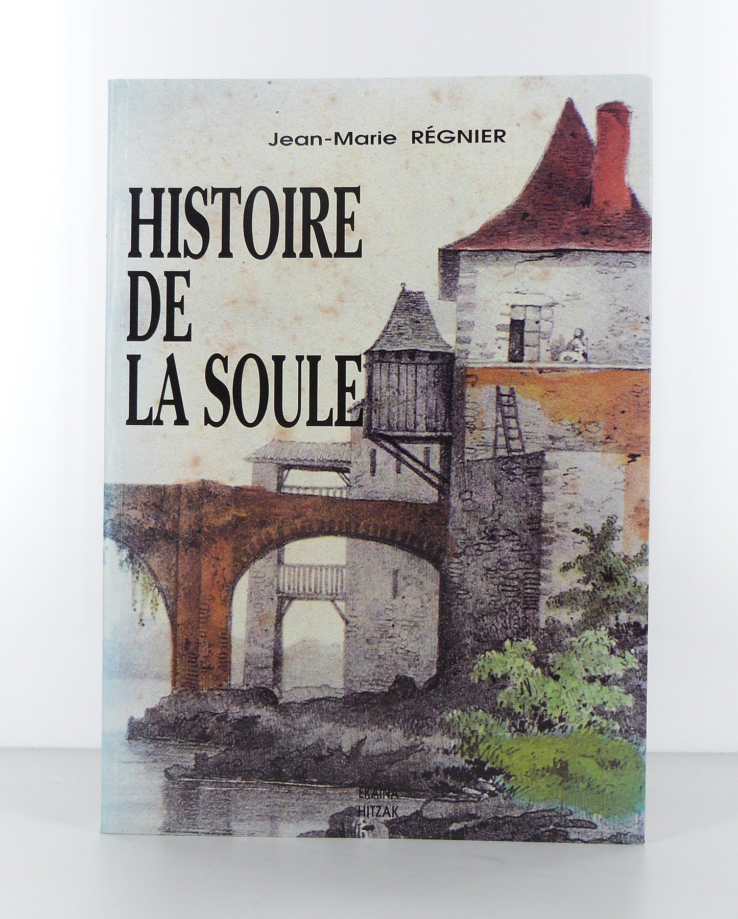 Histoire de la Soule -Tome I