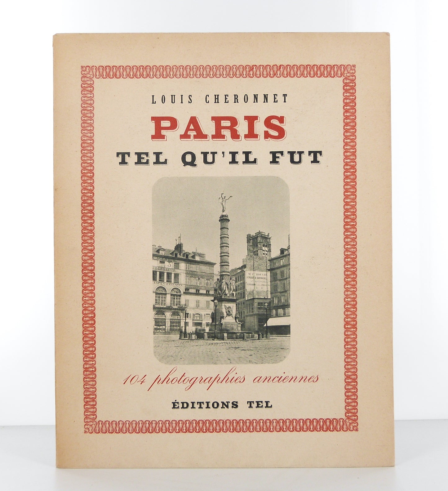Paris tel qu'il fut : 104 Photographies Anciennes