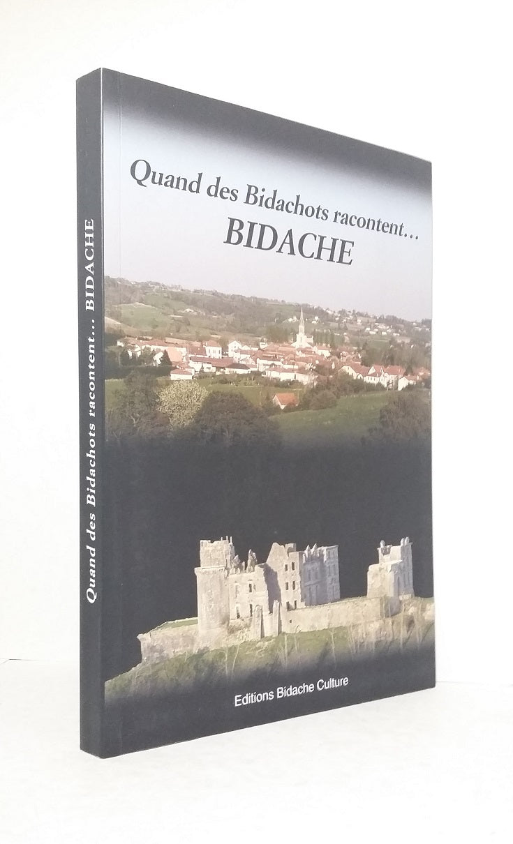 When the Bidachots tell their stories... Bidache