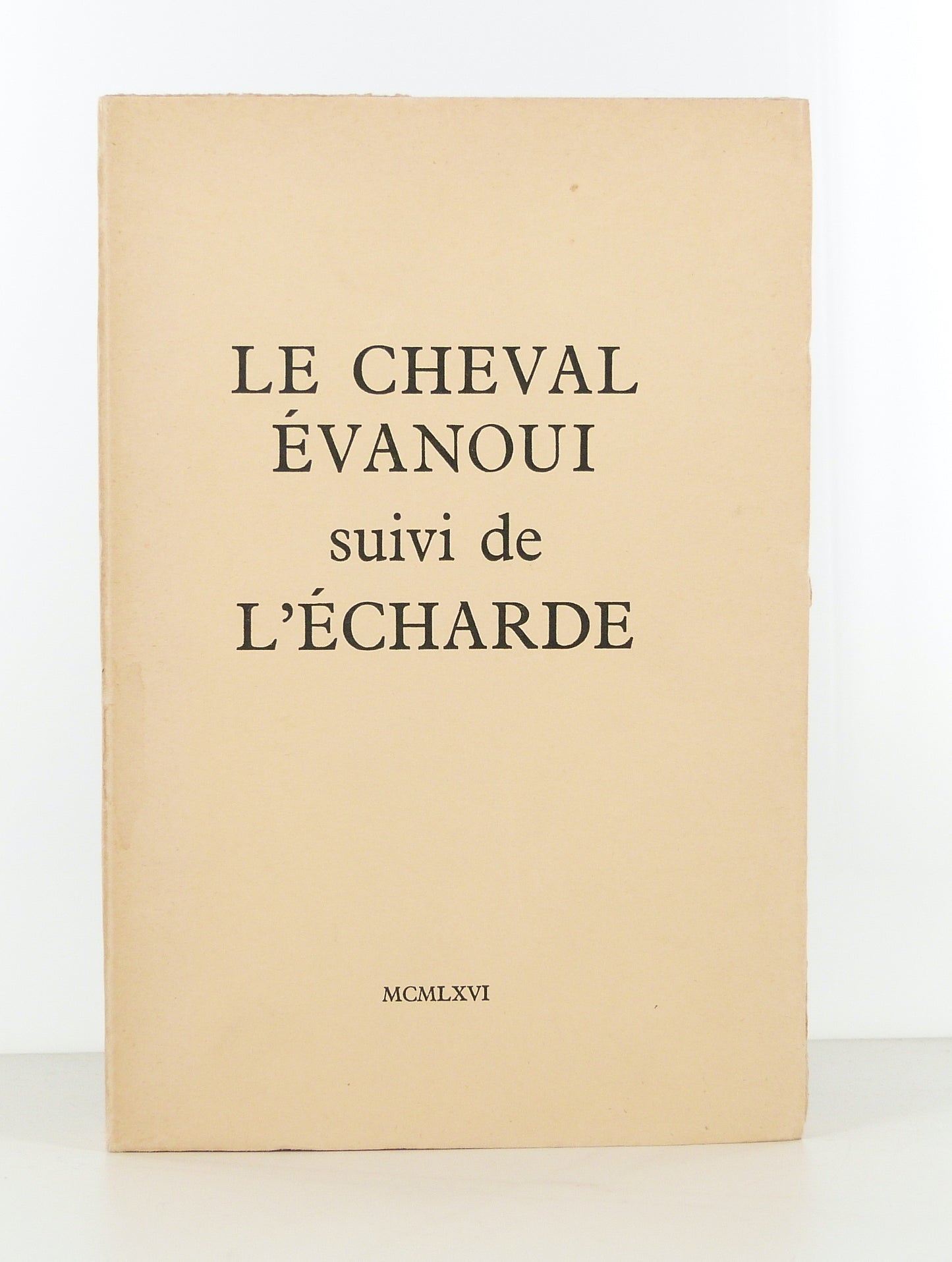 Le cheval évanoui suivi de L'écharde
