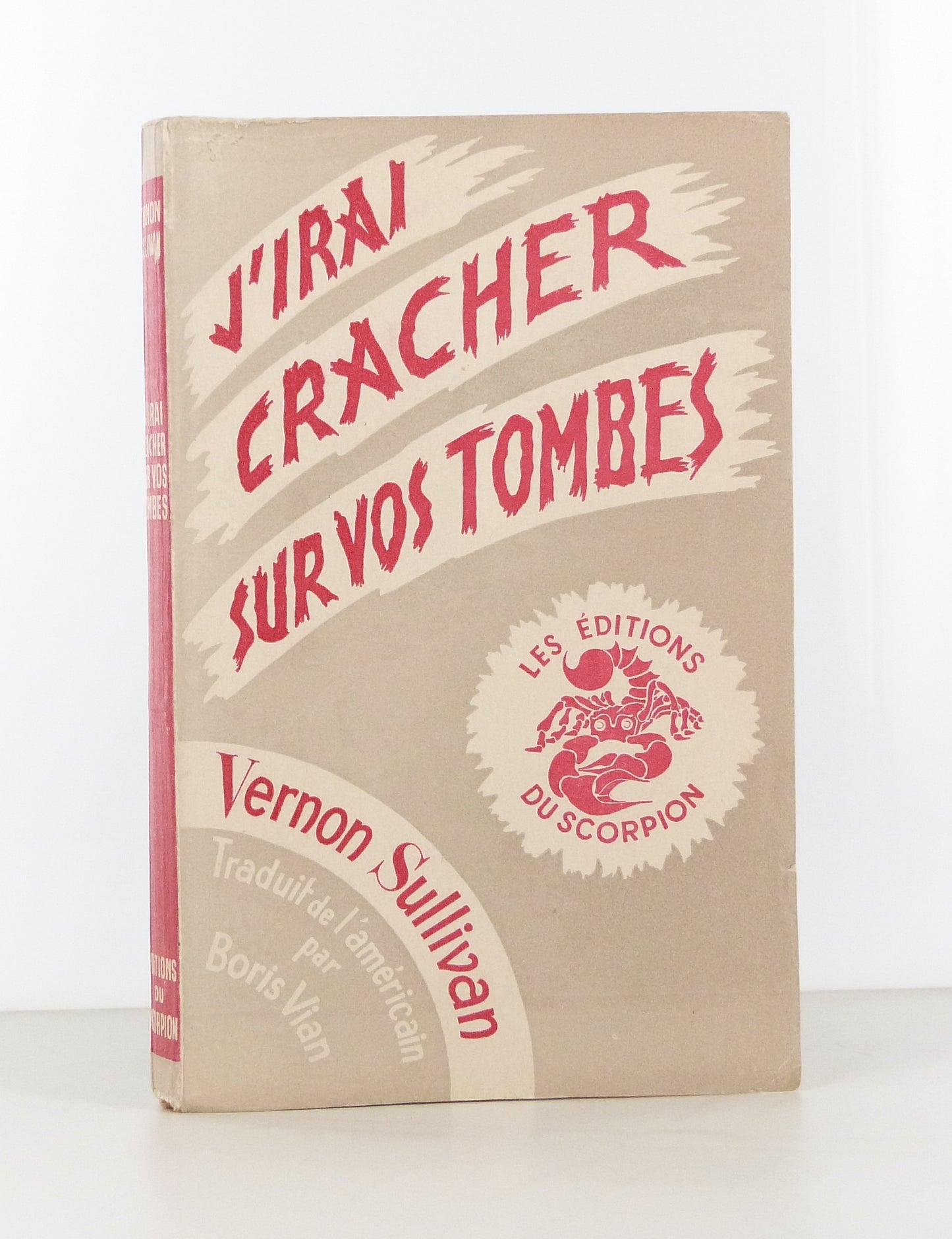 I Shall Spit on Your Graves. Translated from the American by Boris Vian.