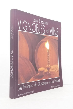 Vineyards and Wines of the Pyrenees, Gascony, and Les Landes